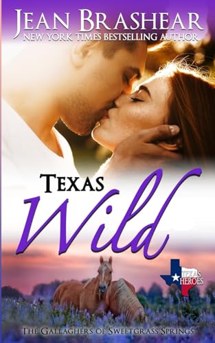 Beispielbild fr Texas Wild: The Gallaghers of Sweetgrass Springs Book 2 (Texas Heroes) zum Verkauf von Wonder Book