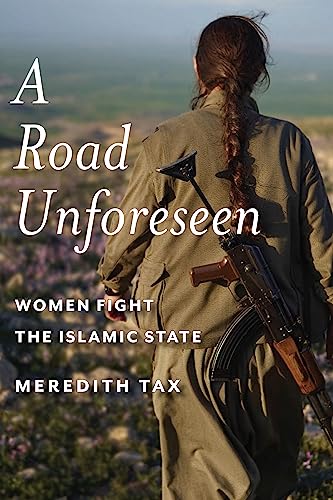 Stock image for A Road Unforeseen: Women Fight the Islamic State for sale by SecondSale