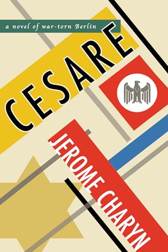 9781942658504: Cesare: A Novel of War-Torn Berlin