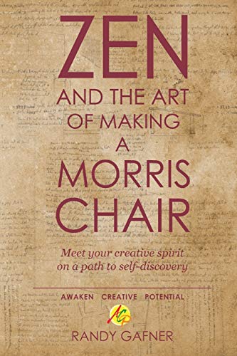 Stock image for Zen and the Art of Making a Morris Chair: Meet your creative spirit on a path to self-discovery for sale by SecondSale