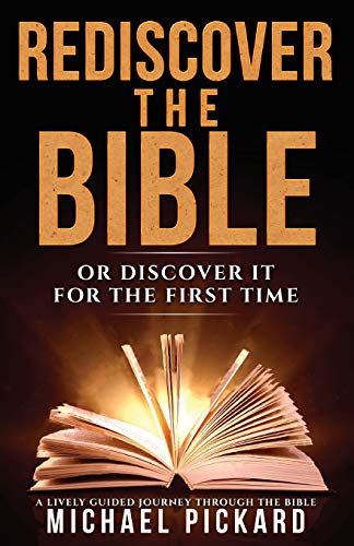 Beispielbild fr Rediscover The Bible: Or Discover It For The First Time zum Verkauf von Regent College Bookstore