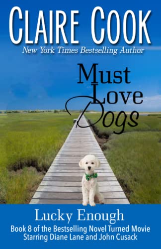 Stock image for Must Love Dogs: Lucky Enough: (Book 8) for sale by Books Unplugged