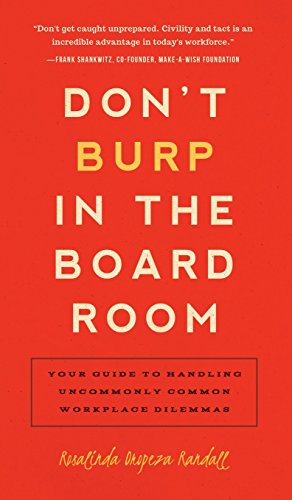 9781942672135: Don't Burp in the Boardroom: Your Guide to Handling Uncommonly Common Workplace Dilemmas