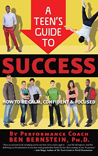 9781942672203: A Teen's Guide to Success: How to Be Calm, Confident & Focused