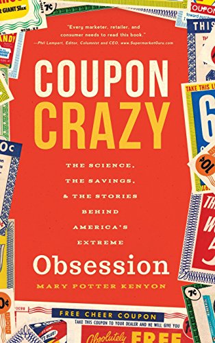 9781942672265: Coupon Crazy: The Science, the Savings, and the Stories Behind America's Extreme Obsession