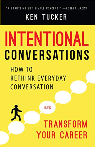 Stock image for Intentional Conversations: How to Rethink Everyday Conversation and Transform Your Career for sale by Housing Works Online Bookstore