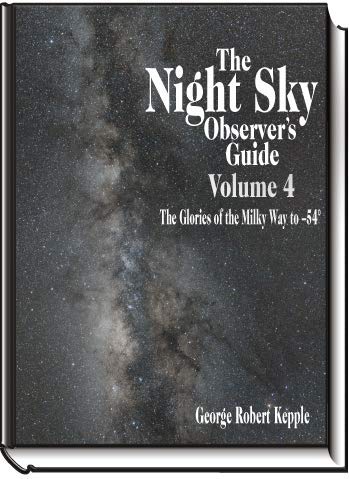 Stock image for Night Sky Observer's Guide, Volume 4 The Glories of the Milky Way to -54 for sale by Books Unplugged