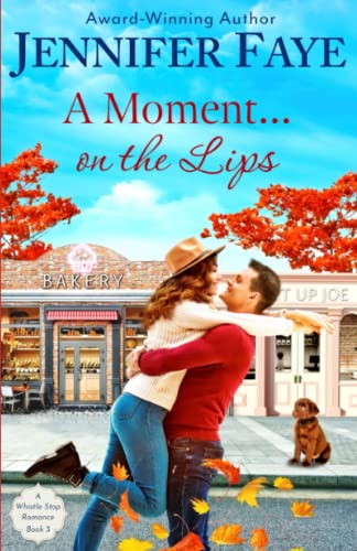 9781942680055: A Moment on the Lips: A Whistle Stop Romance, book 3: Volume 3