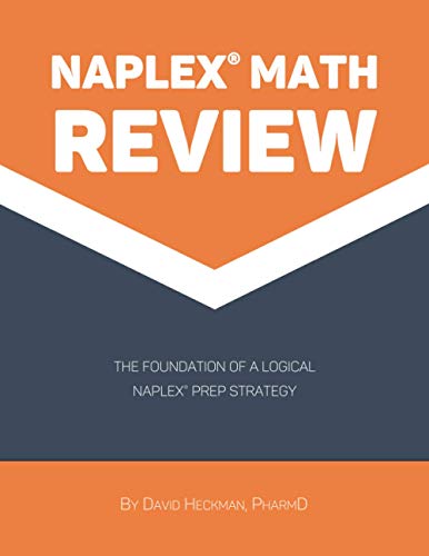 Beispielbild fr NAPLEX Math Review: The Foundation of a Logical NAPLEX Prep Strategy zum Verkauf von GF Books, Inc.