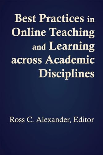 Imagen de archivo de Best Practices in Online Teaching and Learning across Academic Disciplines a la venta por Better World Books