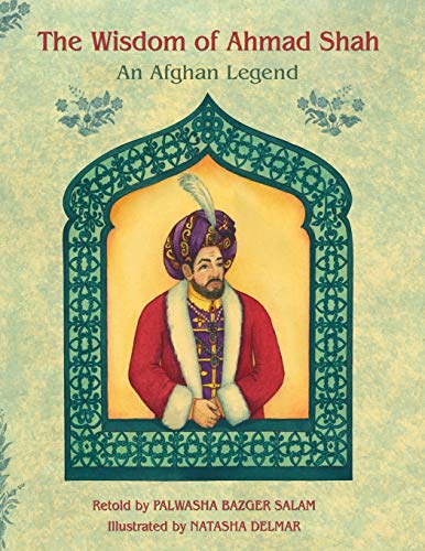 Imagen de archivo de The Wisdom of Ahmad Shah: An Afghan Legend (Teaching Stories) a la venta por HPB-Emerald