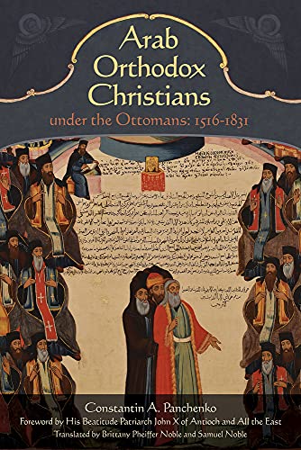 Beispielbild fr Arab Orthodox Christians Under the Ottomans 1516  1831 zum Verkauf von BooksRun