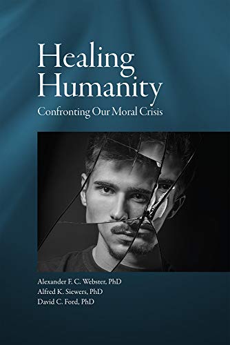 Stock image for Healing Humanity: Confronting our Moral Crisis for sale by Redux Books