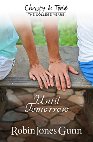 Beispielbild fr Until Tomorrow (Christy And Todd: College Years Book 1) (Christy & Todd: College Years) zum Verkauf von HPB-Emerald