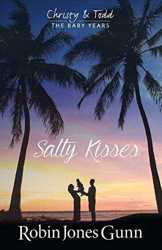 Beispielbild fr Salty Kisses Christy & Todd the Baby Years Book 2 zum Verkauf von WorldofBooks