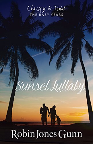 Stock image for Sunset Lullaby, Christy & Todd The Baby Years Book 3 (Volume 3) for sale by BooksRun