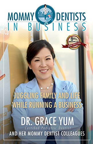Stock image for Mommy Dentists in Business: Juggling Family and Life While Running a Business for sale by SecondSale