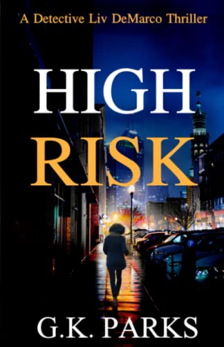 Imagen de archivo de High Risk: A Detective Liv DeMarco Thriller a la venta por Goodwill Books