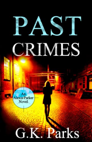 Stock image for Past Crimes (Alexis Parker) for sale by SecondSale