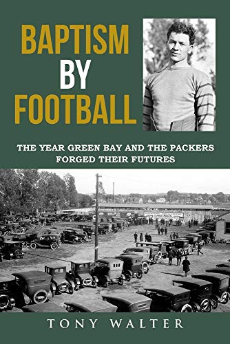 Stock image for Baptism by Football: The Year Green Bay and the Packers Forged Their Futures for sale by ThriftBooks-Dallas