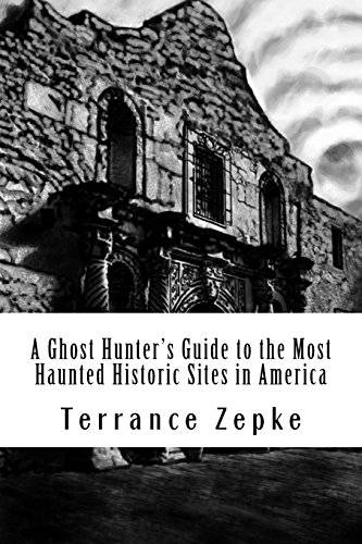 Stock image for A Ghost Hunter's Guide to the Most Haunted Historic Sites in America for sale by Half Price Books Inc.