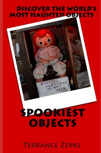 Stock image for Spookiest Objects: Discover the World's Most Haunted Objects for sale by Books Unplugged
