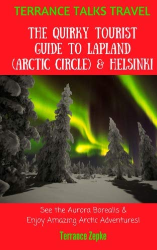 9781942738534: TERRANCE TALKS TRAVEL: The Quirky Tourist Guide to Lapland (Arctic Circle) & Helsinki, Finland