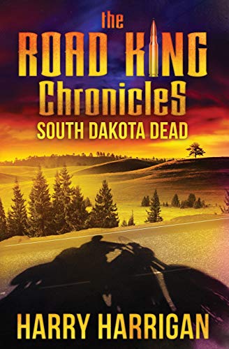 Beispielbild fr The Road King Chronicles: South Dakota Dead zum Verkauf von HPB-Ruby
