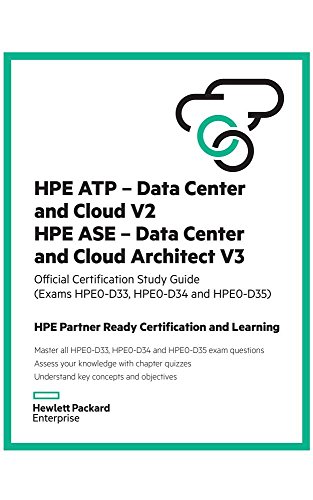 9781942741336: Hpe Atp - Data Center and Cloud V2 and Hpe ASE - Data Center and Cloud Architect V3 Study Guide (Hpe0-D33 and Hpe0-D34): Hpe Partner Ready Certification and Learning