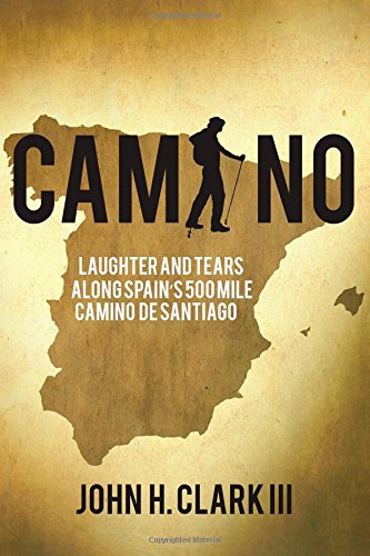 Beispielbild fr Camino: Laughter and Tears along Spains 500-mile Camino De Santiago zum Verkauf von Reuseabook