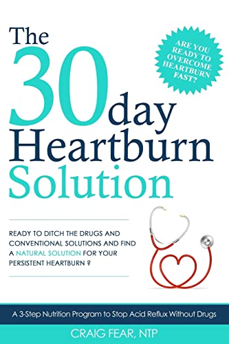 Beispielbild fr The 30 Day Heartburn Solution: A 3-Step Nutrition Program to Stop Acid Reflux Without Drugs zum Verkauf von WorldofBooks
