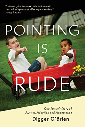 Imagen de archivo de Pointing Is Rude: One Father's Story of Autism, Adoption, and Acceptance a la venta por Wonder Book