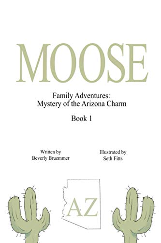 Stock image for MOOSE: Mystery of the Arizona Charm for sale by Lucky's Textbooks