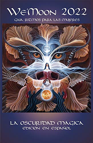 Stock image for We'moon 2022: Gaia Rhythms For Womyn: The Magical Dark 41st Edition! 41 Revised edition -Language: spanish for sale by GreatBookPrices