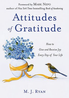 Imagen de archivo de Attitudes of Gratitude: How to Give and Receive Joy Every Day of Your Life a la venta por BooksRun