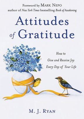 Stock image for Attitudes of Gratitude: How to Give and Receive Joy Every Day of Your Life for sale by Better World Books: West