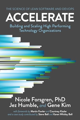 Beispielbild fr Accelerate: The Science of Lean Software and DevOps: Building and Scaling High Performing Technology Organizations zum Verkauf von SecondSale
