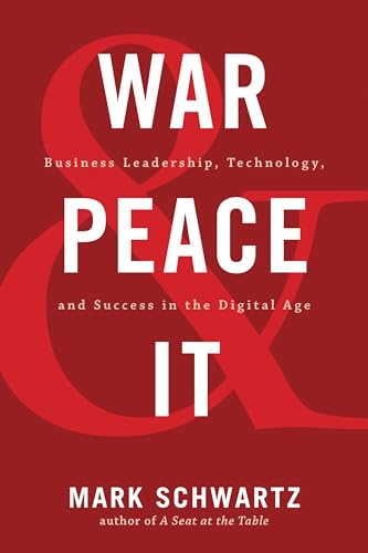 Imagen de archivo de War and Peace and IT: Business Leadership, Technology, and Success in the Digital Age a la venta por SecondSale
