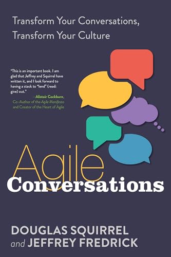 Stock image for Agile Conversations: Transform Your Conversations, Transform Your Culture for sale by HPB-Ruby