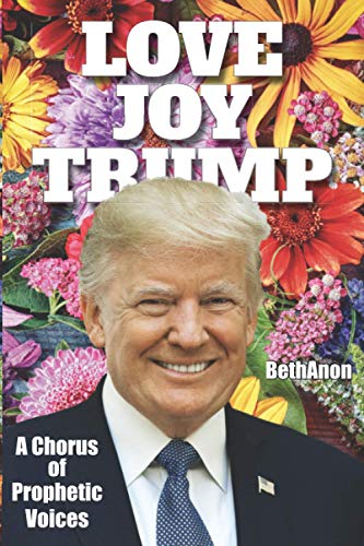 Beispielbild fr Love Joy Trump: A Chorus of Prophetic Voices zum Verkauf von WorldofBooks