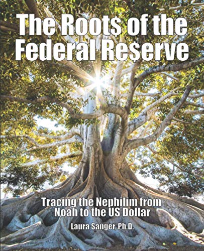 Beispielbild fr The Roots of the Federal Reserve: Tracing the Nephilim from Noah to the US Dollar zum Verkauf von WorldofBooks