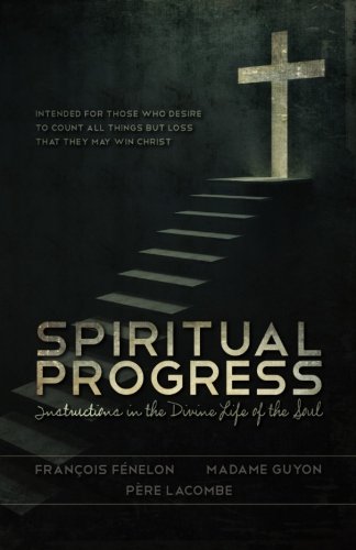 Imagen de archivo de Spiritual Progress: Instructions in the Divine Life of the Soul a la venta por THE SAINT BOOKSTORE