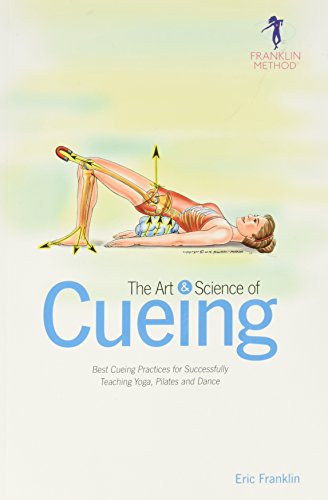 Beispielbild fr The Art Science of Cueing: Best Cueing Practices for Successfully Teaching Yoga, Pilates and Dance zum Verkauf von Hafa Adai Books