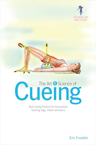 Imagen de archivo de The Art Science of Cueing: Best Cueing Practices for Successfully Teaching Yoga, Pilates and Dance a la venta por Hafa Adai Books