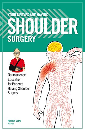 Imagen de archivo de Your Nerves Are Having Shoulder Surgery - Neuroscience Education for Patients Having Shoulder Surgery a la venta por GF Books, Inc.