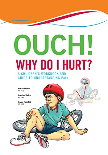 Stock image for Ouch! Why Do I Hurt?: A Children's Workbook and Guide to Understanding Pain for sale by GF Books, Inc.