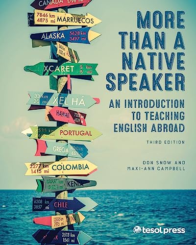 Imagen de archivo de More Than a Native Speaker, Third Edition: An Introduction to Teaching English Abroad a la venta por Goodwill of Colorado