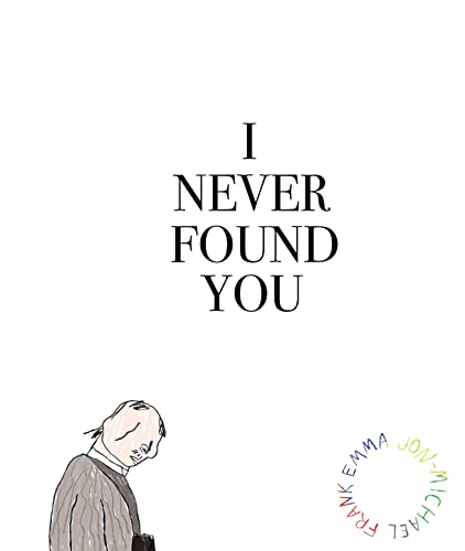 Stock image for I Never Found You for sale by Half Price Books Inc.