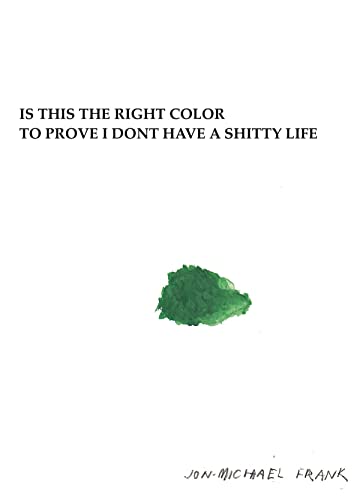 Imagen de archivo de Is This The Right Color To Prove I Dont Have A Shitty Life a la venta por SecondSale
