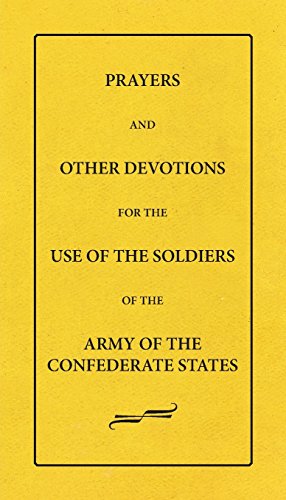 Beispielbild fr Prayers And Other Devotions For The Use Of The Soldiers Of The Army Of The Confederate States zum Verkauf von Books Unplugged